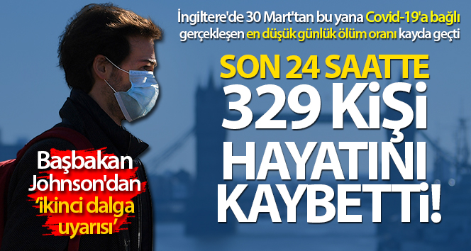 İngiltere’de son 24 saatte korona virüsten 329 kişi öldü
