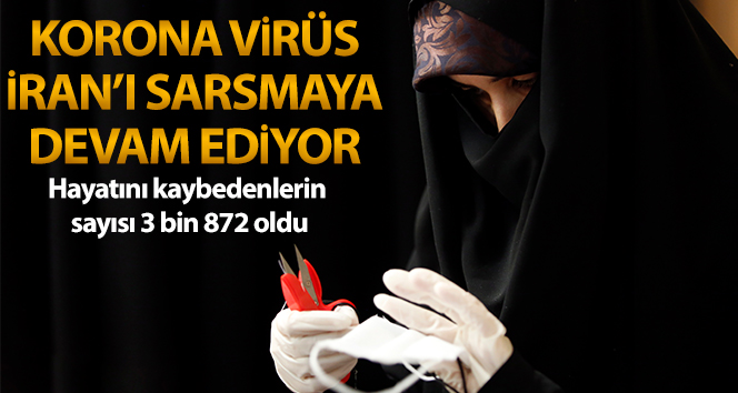 İran’da korona virüsünden ölenlerin sayısı 3 bin 872’ye yükseldi