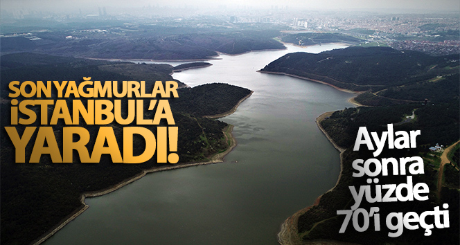 İstanbul’da barajların doluluk oranı aylar sonra yüzde 70’i geçti