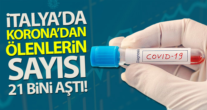 İtalya’da koronavirüsten ölenlerin sayısı 21 bini aştı