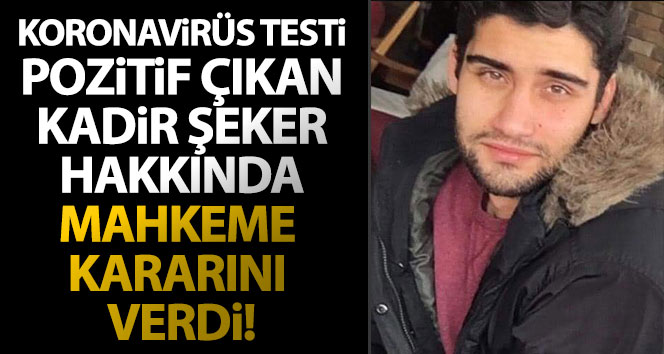 Kadir Şeker’in korona virüs testi pozitif çıktı, ilk duruşma SEGBİS ile yapıldı