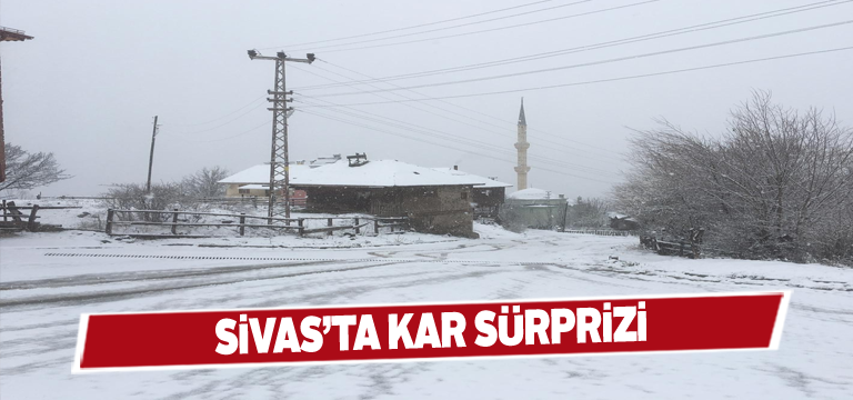 Sivas’ta kar kendisini yeniden gösterdi