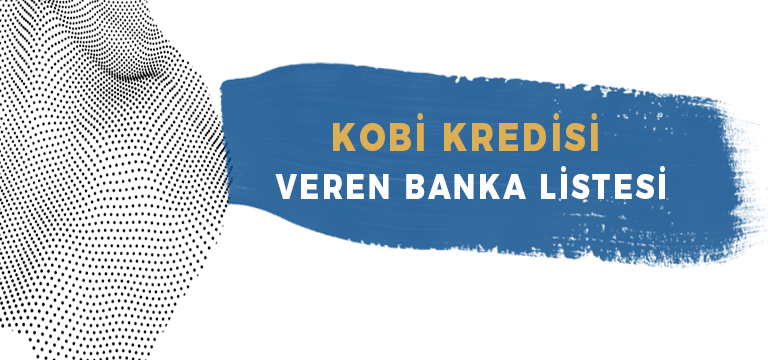 2020 KOBİ Kredisi Veren Bankalar