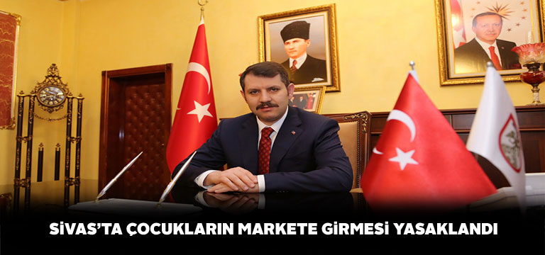 Sivas’ta çocuklar artık marketlere alınmayacak