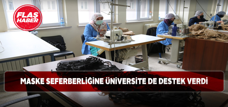 Cumhuriyet Üniversitesi maske üretimine destek verdi