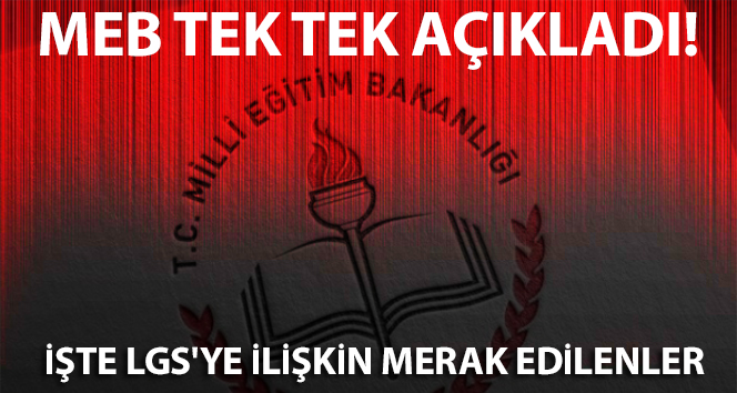 MEB, LGS’ye ilişkin merak edilenleri yanıtladı