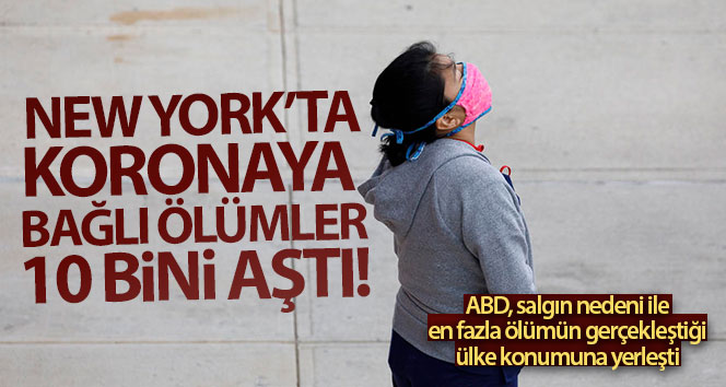 New York’ta koronaya bağlı ölümler 10 bini aştı