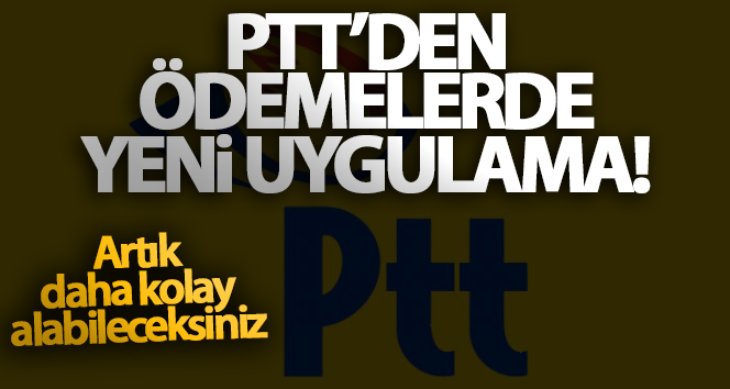PTT’den İŞKUR ödemelerinde yeni uygulama