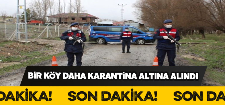 Sarısuat köyü de karantina altına alındı