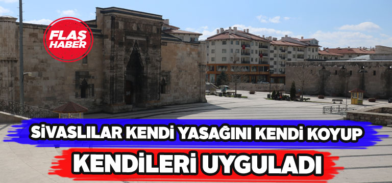 Sivas’ta meydanlarda sessizlik hakim