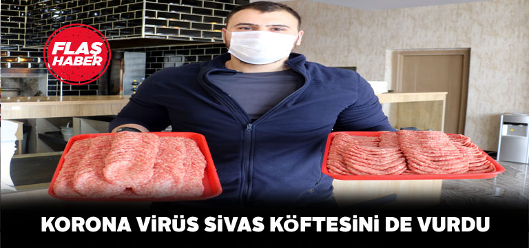 Sivas köftesi de virüsten nasibini aldı