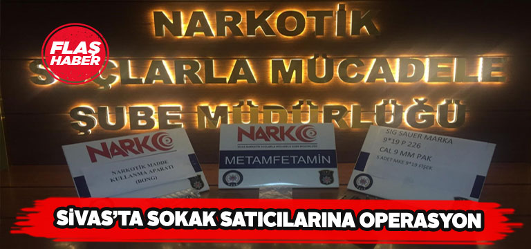 Sivas’ta 7 sokak satıcısı yakalandı