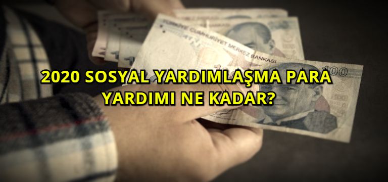 2020 Sosyal Yardımlaşma Para Yardımı Ne Kadar?