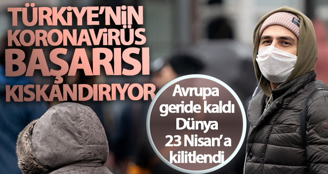 Türkiye’nin koronavirüs başarısı kıskandırıyor