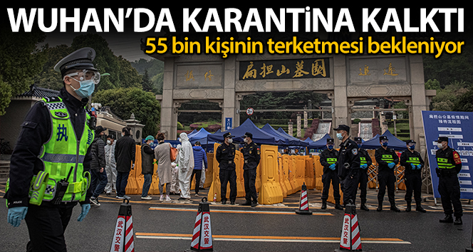 Wuhan’da karantina kalktı