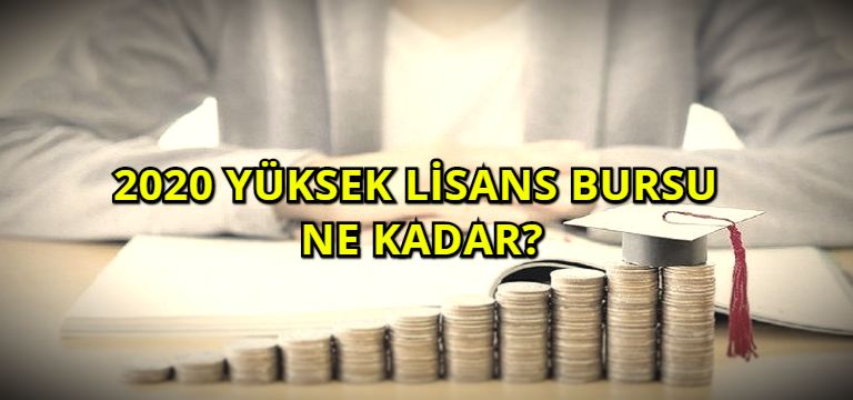 2020 Yüksek Lisans Bursu Ne Kadar?