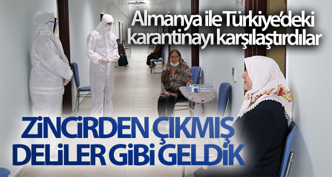 Almanya ile Türkiye’deki karantinayı karşılaştırdılar: ‘Burada sanki evimizde gibiydik’