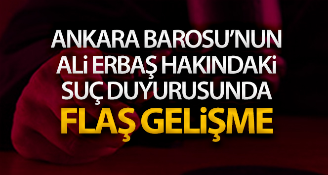 Ankara Barosu’nun Erbaş hakkındaki suç duyurusunda soruşturmaya yer olmadığı kararı çıktı