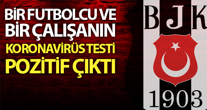 Beşiktaş: ‘Bir futbolcumuzun ve bir çalışanımızın koronavirüs testi pozitif çıktı’