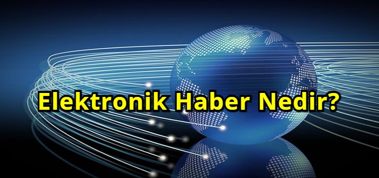 Elektronik Haber Nedir?
