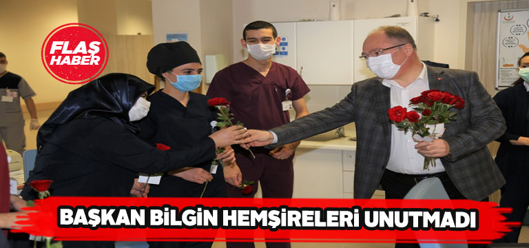 Başkan Hilmi Bilgin hemşirelere gül hediye etti
