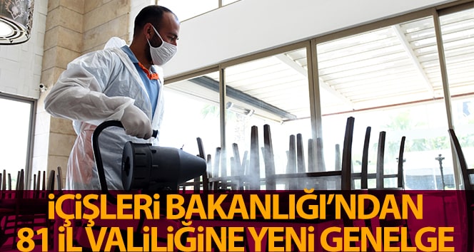 İçişleri Bakanlığı’ndan ‘Lokanta, restoran kafe vb. İşyerleri, park, piknik, alanları, mesire yerleri” genelgesi