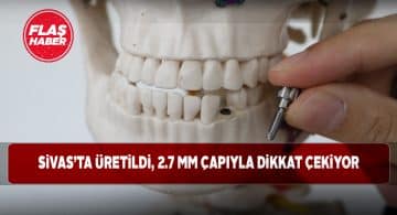 Sivas’ta dünyanın en küçük implantı üretildi