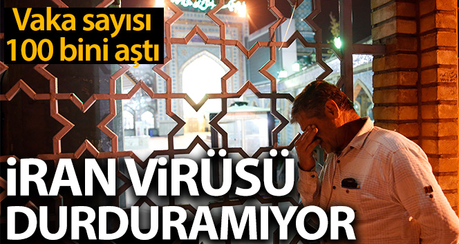 İran’da korona virüs vaka sayısı 100 bini aştı