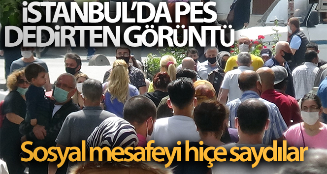 İstanbul’da pes dedirten görüntü değişmedi: Bu kez Sancaktepe’de sosyal mesafeyi hiçe saydılar