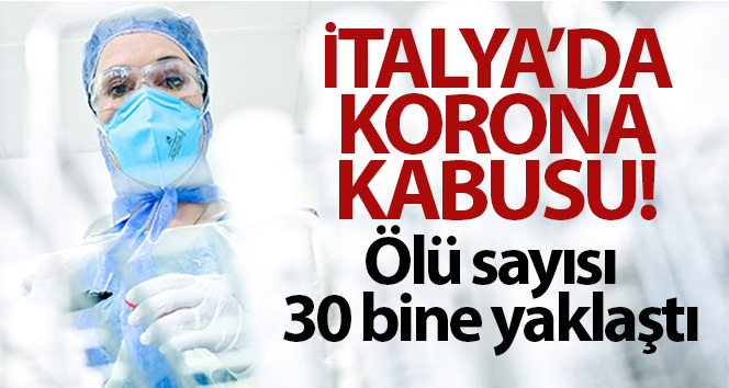 İtalya’da korona ölümleri 30 bine yaklaştı