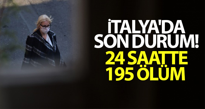 İtalya’da son 24 saatte korona virüsten 195 ölüm