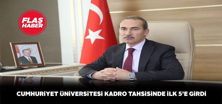 Cumhuriyet üniversitesine rekor kadro tahsisi