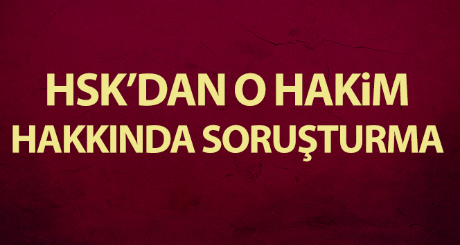 Karşıyaka Hakimi Pehlivan hakkında soruşturma