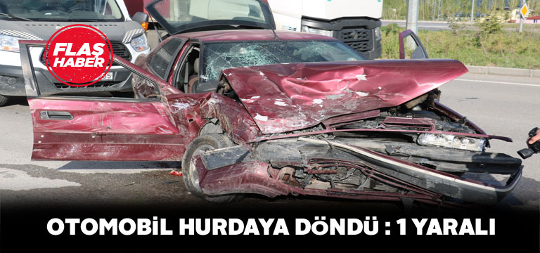 Kamyonetle otomobilin kazasında 1 kişi yaralandı