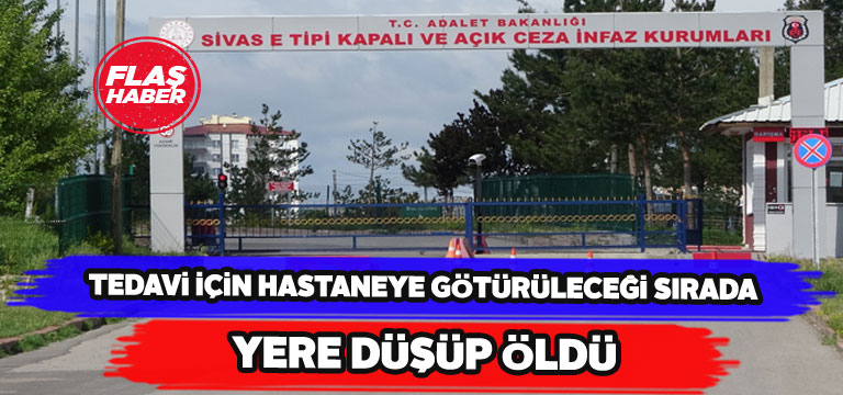 Hastalanan mahkum talihsiz şekilde can verdi