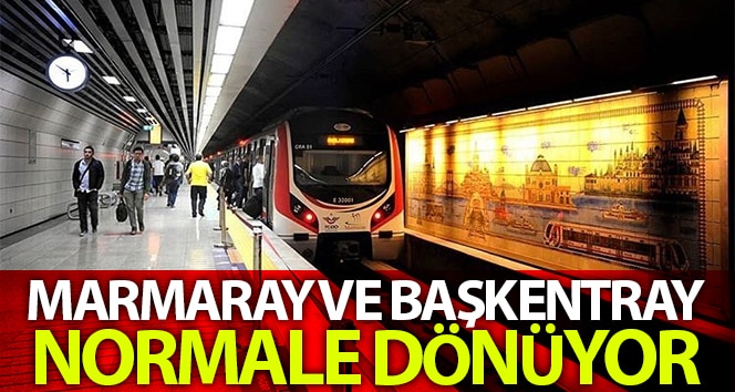 Marmaray ve Başkentray’da normalleşme süreci başlıyor