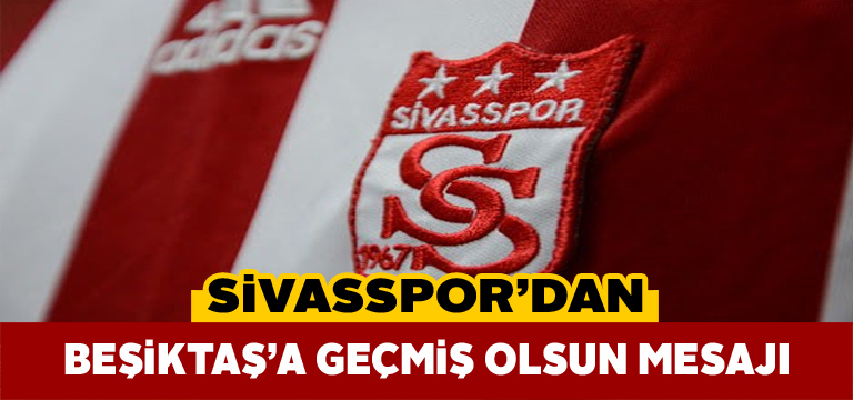 Sivasspor sosyal medya hesabından Beşiktaş’a destek verdi