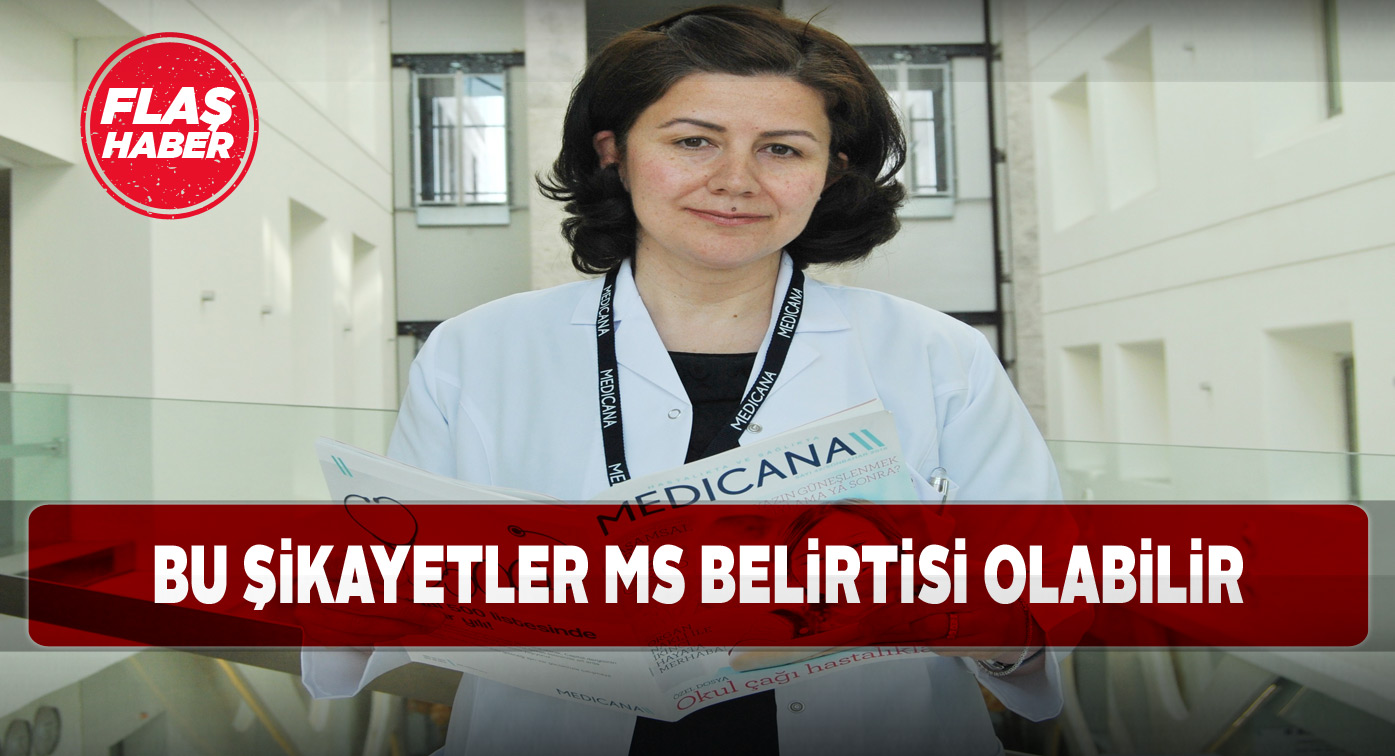 Doç Dr. Hatice Balaban MS hastalığı konusunda uyardı