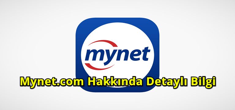 Mynet.com Hakkında Detaylı Bilgi