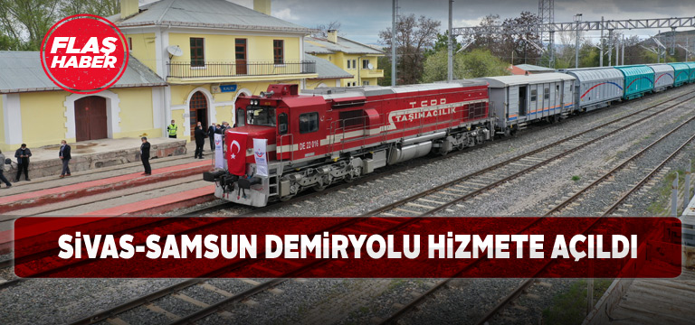 Sivas-Samsun demiryolu 5 yıl aradan sonra yeniden faal