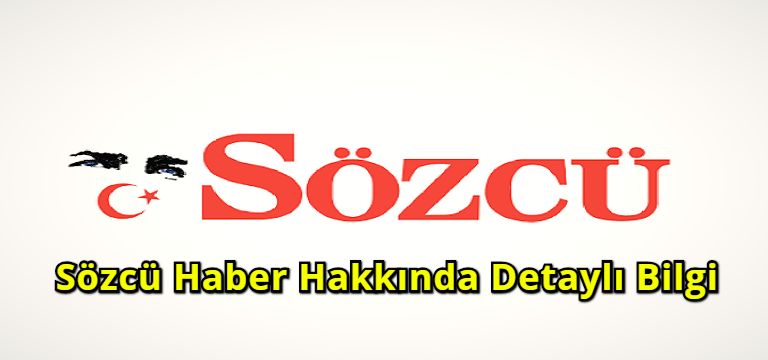 Sözcü Haber Hakkında Detaylı Bilgi