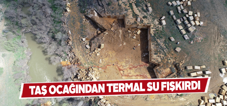 Gaziköy’deki taş ocağında termal su sürprizi