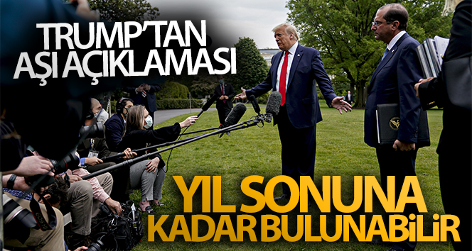 Trump’tan aşı açıklaması: ‘Yıl sonuna kadar bulunabilir’