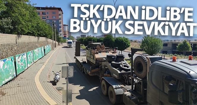 TSK‘dan İdlib’e büyük sevkiyat