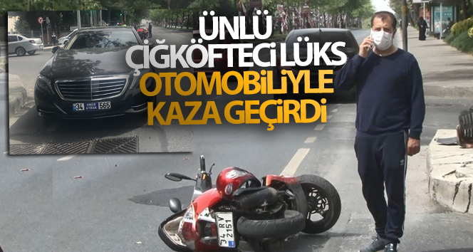 Ünlü çiğköfteci Ömer Aybak lüks otomobiliyle kaza geçirdi