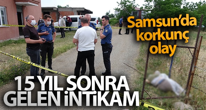15 yıl sonra babasını öldüren komşusunu öldürdü