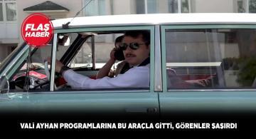 Vali Salih Ayhan’ın kullandığı 73 model araç dikkat çekti