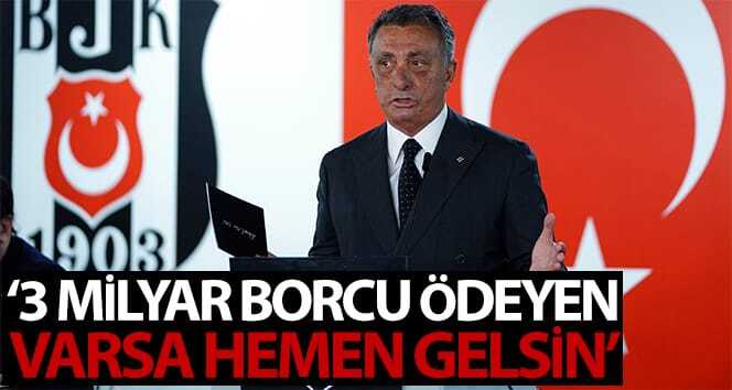 Ahmet Nur Çebi: “3 milyar borç ödeyen biri olursa hemen gelin”