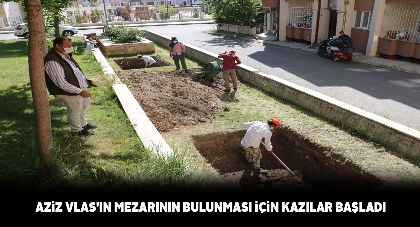 Aziz Vlas’ın mezarını bulmak için çalışma başlatıldı