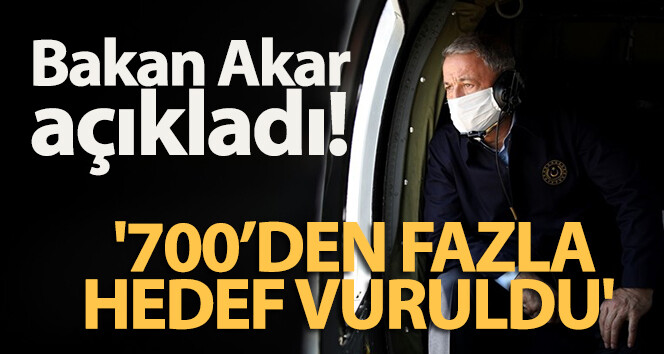 Bakan Akar: ‘700’den fazla hedef vuruldu’
